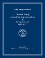 1988 Supplement To The Link Family, Antecedents and Descendants of John Jacob Link, 1417-1951. Compiled by the Descendants of John Jacob Link