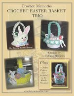 Crochet Easter Basket Trio by Crochet Memories
