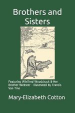 Brothers and Sisters: Featuring Winifred Woodchuck and Her Brother Webster - Illustrated by Francis Van Tine