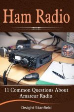 Ham Radio: 11 Common Questions about Amateur Radio