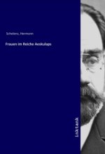 Frauen im Reiche Aeskulaps