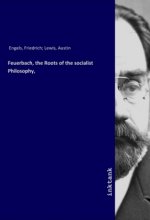 Feuerbach, the Roots of the socialist Philosophy,