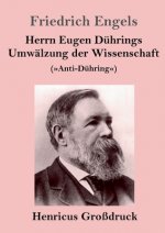 Herrn Eugen Duhrings Umwalzung der Wissenschaft (Grossdruck)