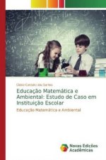 Educaç?o Matemática e Ambiental: Estudo de Caso em Instituiç?o Escolar