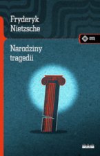 Narodziny tragedii czyli hellenizm i pesymizm