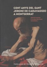 CENT ANYS DEL SANT JERONI DE CARAVAGIO A MONTSERRAT