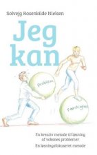 Jeg kan - En kreativ metode til l?sning af voksnes problemer