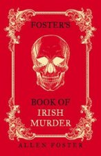 Foster's Book of Irish Murder