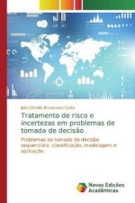 Tratamento de risco e incertezas em problemas de tomada de decis?o