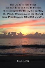 Guide to Vero Beach (the Best Food and Spa In Florida, the Massages, the Hotel, the Turtles, the Paddle Boarding, and the Sharks) from Pearl Escapes 2