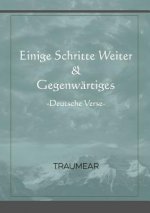 Einige Schritte Weiter & Gegenwartiges