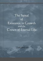 Spiral of Existence in Growth and the Crown of Eternal Life