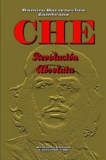 Che - Revolución Absoluta
