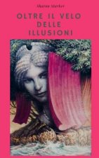 Oltre Il Velo Delle Illusioni