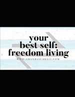 Your Best Self: Freedom Living