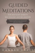 Guided Meditations for Deep Sleep, Anxiety, Self Healing and Relaxation: Relaxation Technique for Anxiety, Mindfulness-Based Cognitive Therapy, How to