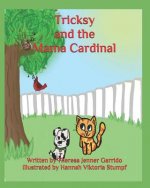 Tricksy and the Mama Cardinal