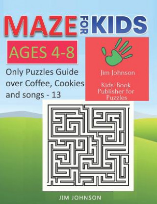 Maze for Kids Ages 4-8 - Only Puzzles No Answers Guide You Need for Having Fun on the Weekend - 13: 100 Mazes Each of Full Size A4 Page - 8.5x11 Inche