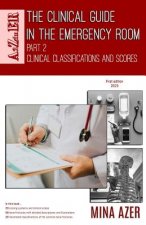 The Clinical Guide in the Emergency Room: Part 2: Clinical Classifications and Scores