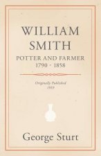 William Smith, Potter and Farmer 1790 - 1858