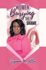 Women Burying The SHAME