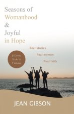 Seasons of Womanhood and Joyful in Hope (Two Classic Books in One Vol): Real Stories, Real Women, Real Faith
