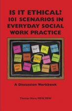 Is It Ethical? 101 Scenarios in Everyday Social Work Practice
