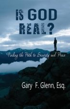 IS GOD REAL? Finding the Path to Security and Peace