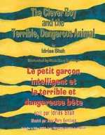 Clever Boy and the Terrible Dangerous Animal -- Le Petit garcon intelligent et la terrible et dangereuse bete