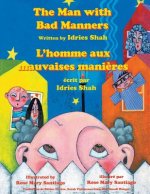 Man with Bad Manners -- L'Homme aux mauvaises manieres