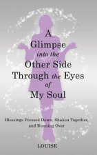 Glimpse into the Other Side Through the Eyes of My Soul