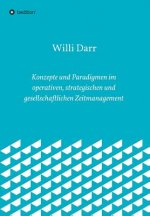 Konzepte und Paradigmen im operativen, strategischen und gesellschaftlichen Zeitmanagement