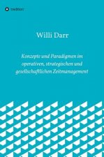 Konzepte und Paradigmen im operativen, strategischen und gesellschaftlichen Zeitmanagement