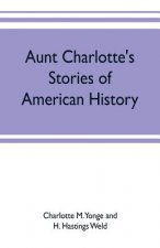 Aunt Charlotte's stories of American history