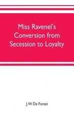 Miss Ravenel's conversion from secession to loyalty