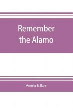 Remember the Alamo
