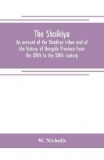 Shaikiya. An account of the Shaikiya tribes and of the history of Dongola Province from the XIVth to the XIXth century