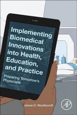 Implementing Biomedical Innovations into Health, Education, and Practice