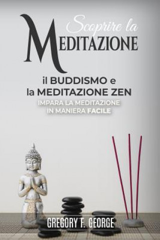 Il Buddismo e la Meditazione Zen: impara la meditazione in maniera facile