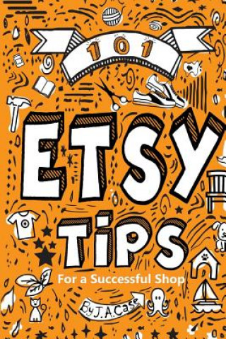 101 Etsy Tips: For a Successful Shop