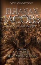 Elhanan Jacobs et Les Maîtres du Nom: La Cité Des Immortels