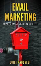 Email Marketing: Trasforma I Lead in Clienti