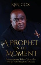 Prophet In The Moment