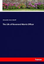 The Life of Reverend Morris Officer