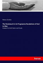 The Pentateuch in its Progressive Revelations of God to Men