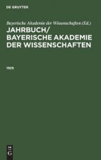 Jahrbuch/ Bayerische Akademie Der Wissenschaften. 1925