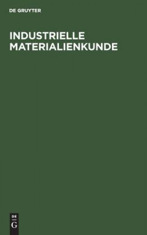 Industrielle Materialienkunde