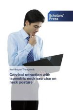 Cervical retraction with isometric neck exercise on neck posture