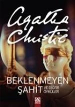 Beklenmeyen Sahit ve Diger Öyküler