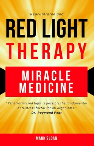 Red Light Therapy: Miracle Medicine (Mark Sloan)(Puha kötésű)